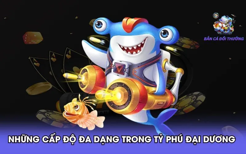 nhung-cap-do-da-dang-trong-ty-phu-dai-duong