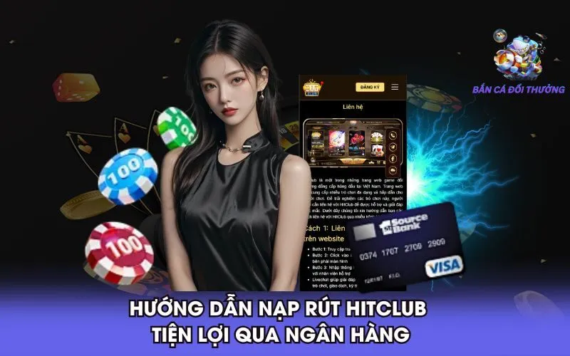 1-huong-dan-nap-rut-hitclub-tien-loi-qua-ngan-hang